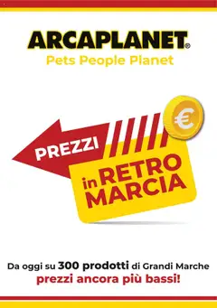 Anteprima dell'opuscolo Volantino Prezzi in Retromarcia dal negozio Arcaplanet valido da 25/08/2025
