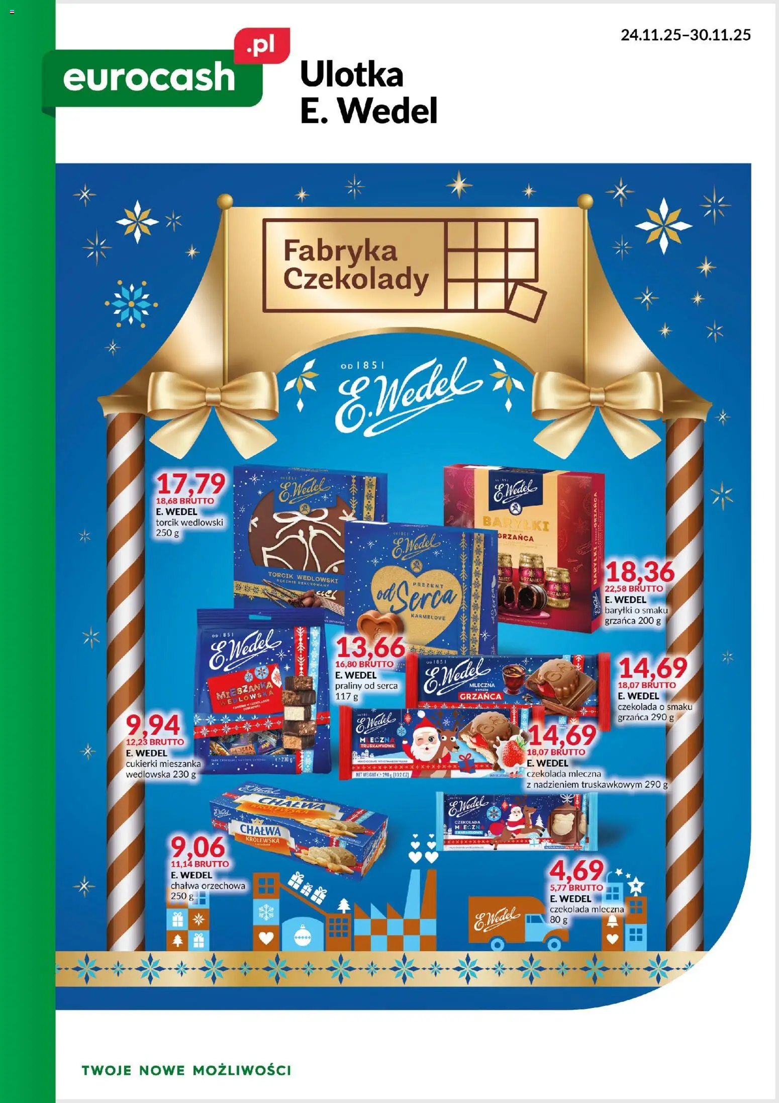 Pogląd gazetki "E. Wedel" ze sklepu Eurocash ważnej od 24.11.2025 - Czekolady, Czekolada, Cukierki, Chałwa, Torcik wedlowski, Praliny, Czekolada mleczna, E. Wedel Torcik Wedlowski