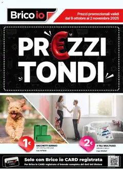 Anteprima dell'opuscolo Volantino Prezzi Tondi dal negozio Brico io valido da 09/10/2025
