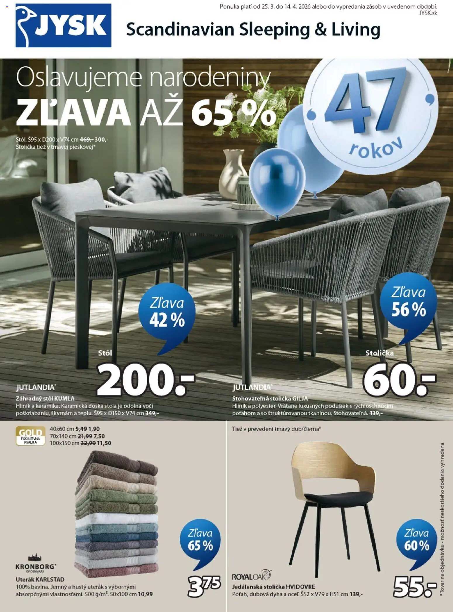 Náhľad JYSK letáku platného od 25.03.2026 - Stolička, Stôl, Záhradný stôl, Jedálenská stolička, Uterák