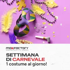 Anteprima dell'opuscolo Volantino Settimana di Carnevale dal negozio Max Factory valido da 09/02/2026