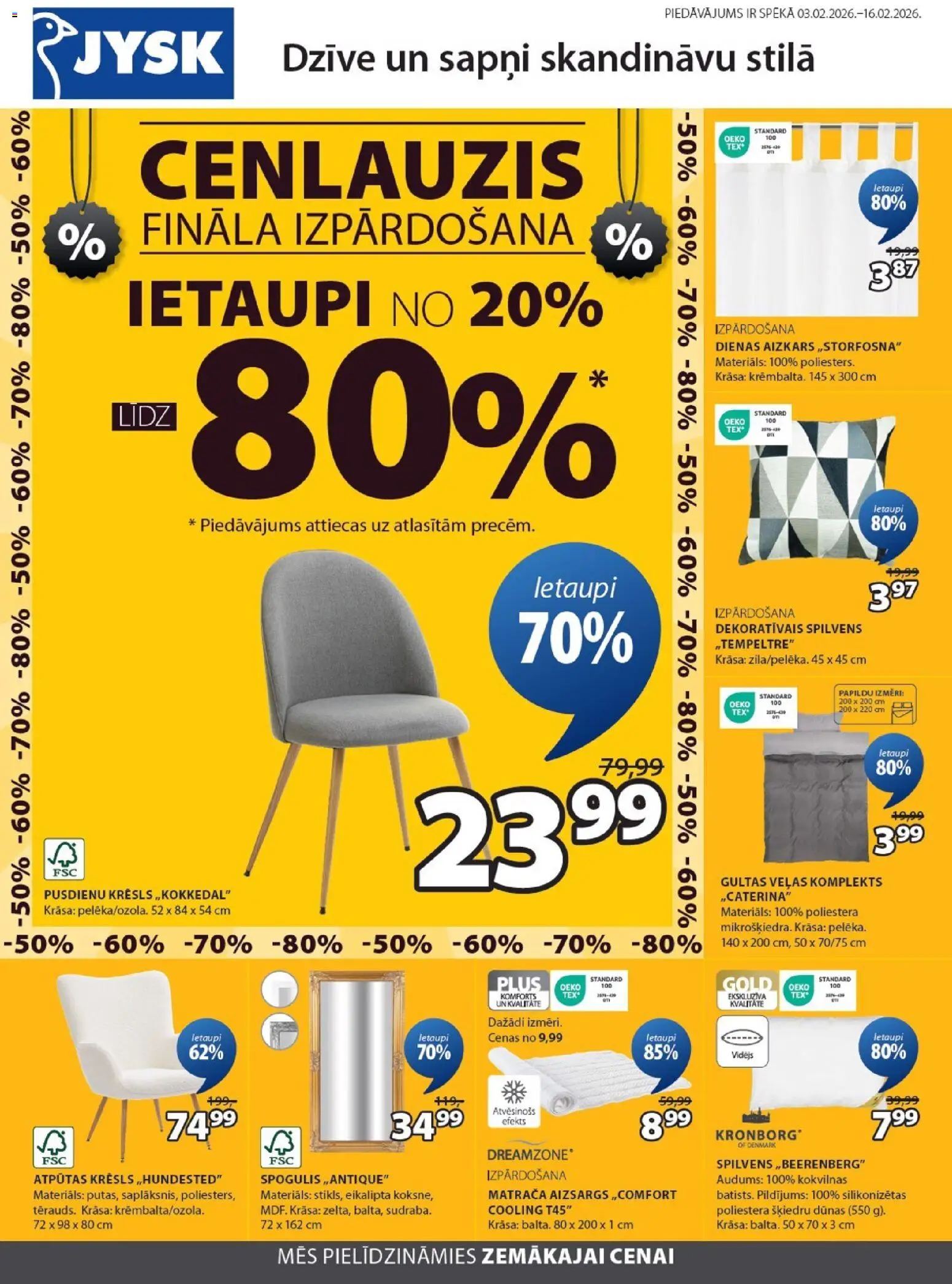 Skatīt Jysk akciju bukletu, derīgs no 03.02.2026.