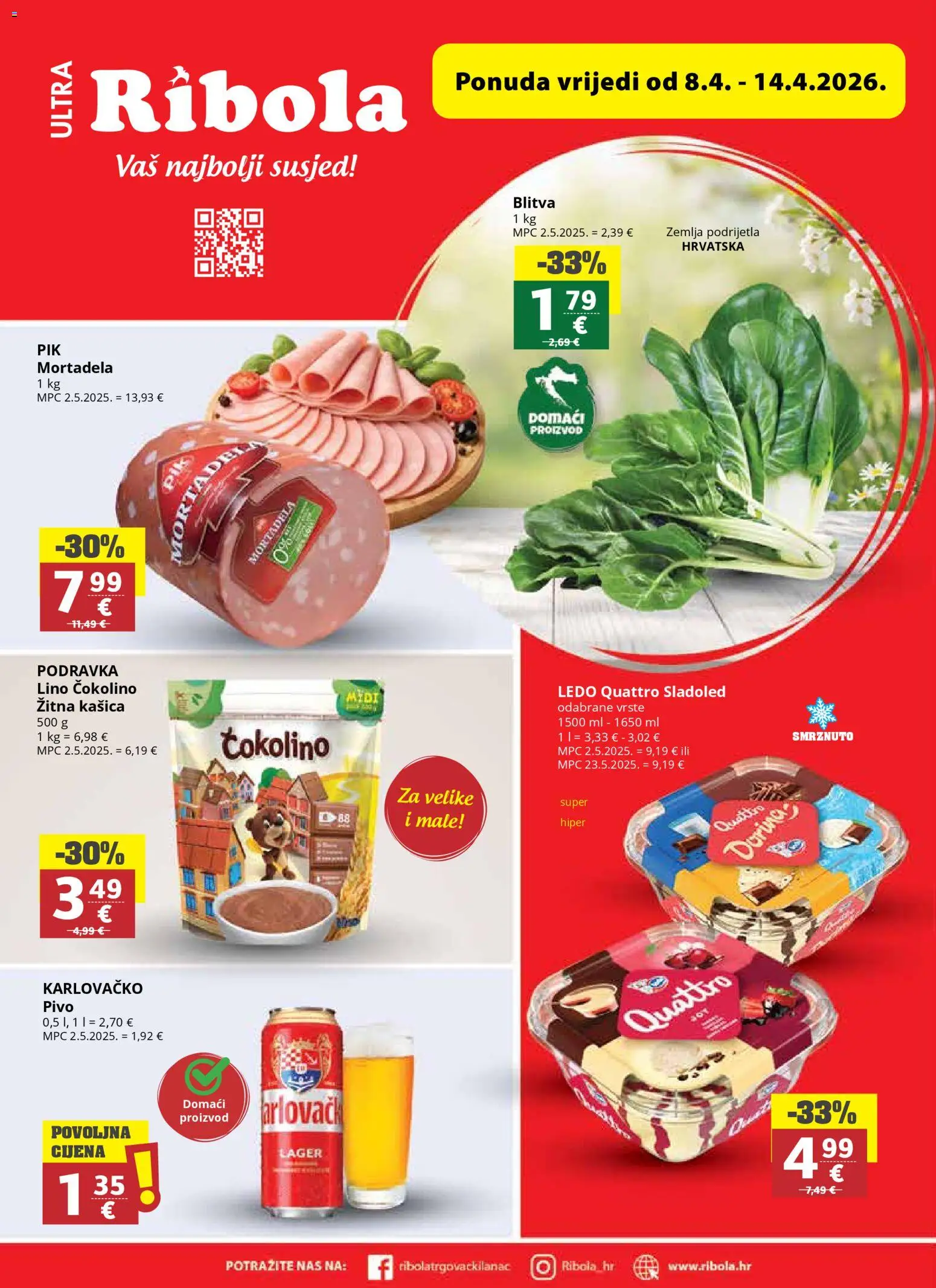 Pregled letka Ribola Katalog trgovine Ribola vrijedi od 08.04.2026 - Sladoled, Zemlja, Ledo, Karlovačko, Čokolino, Mortadela, Lino, Lager