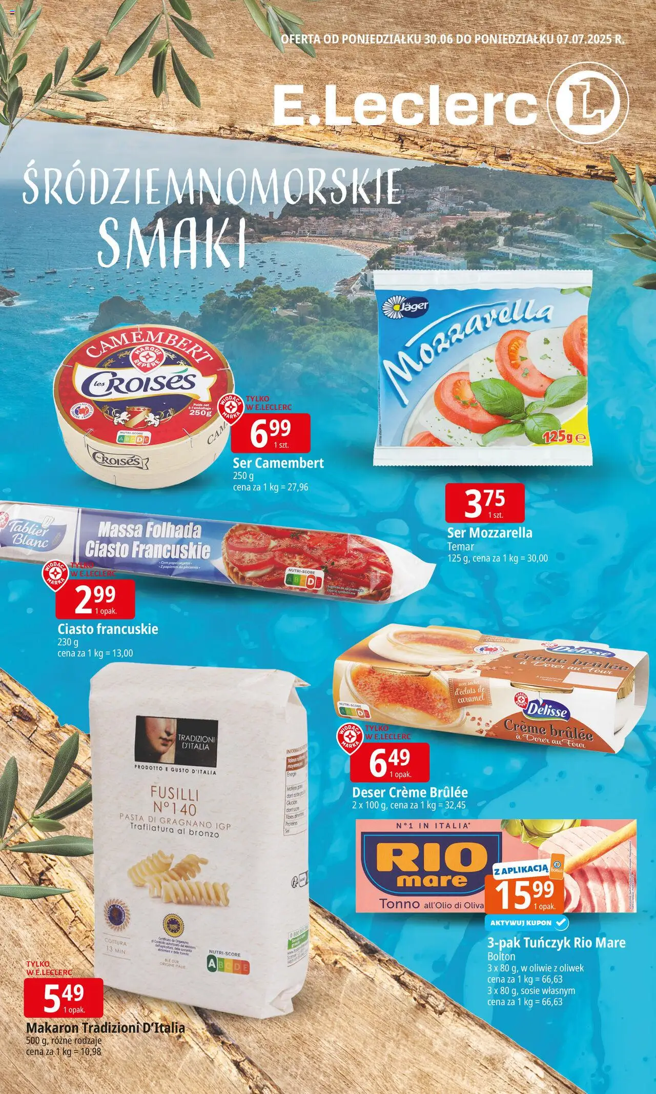 E.Leclerc Gazetka od 30.06.2025 - Nowa Gazetka - Numer strony 1 - Makaron, Tuńczyk, Mozzarella, Tuńczyk rio mare, Camembert, Ciasto, Por, Crème brûlée