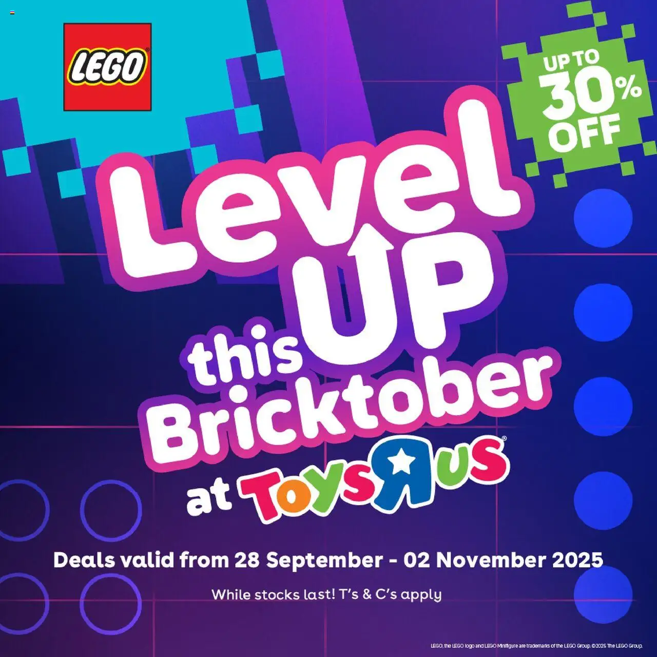 Toys R Us Level Up With Bricktober from 28/09 - 02/11/2025 > Promotions